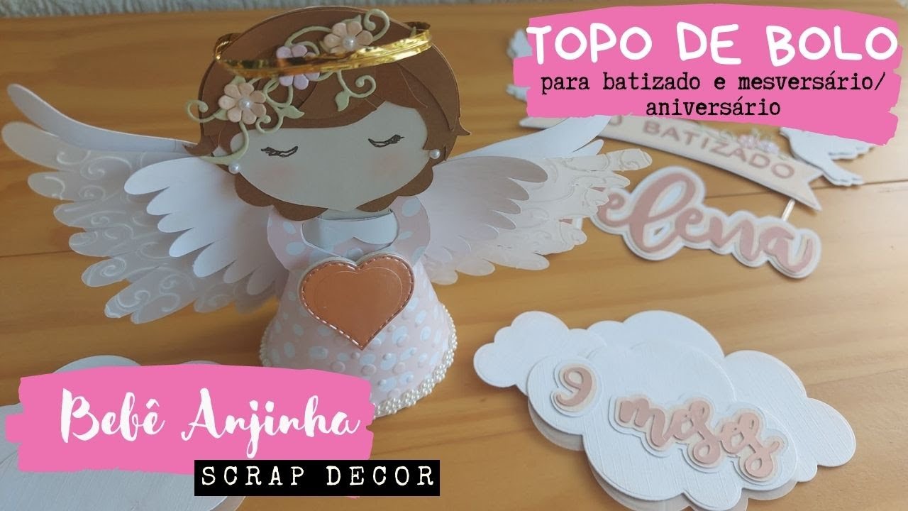 SCRAP DECOR| Topo de bolo Anjinha - Batizado menina/ aniversário/ mesversário