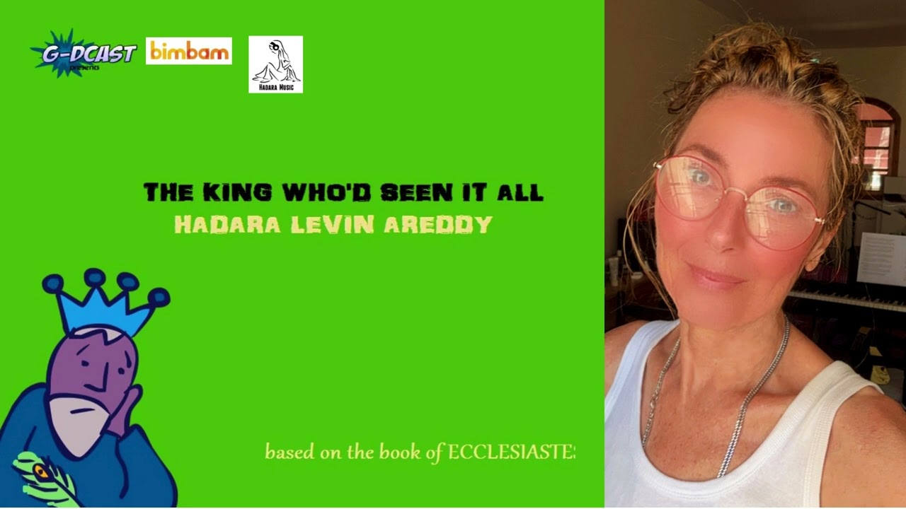 The King Who'd Seen It All - Ecclesiastes - Hadara Levin Areddy