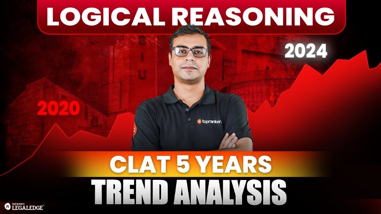 CLAT 2026 Logical Reasoning: Last 5 Years' Trend Analysis (2021-2025 Papers)