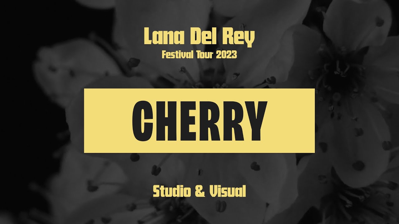 Lana Del Rey — Cherry (Festival Tour 2023 Studio & Visual)