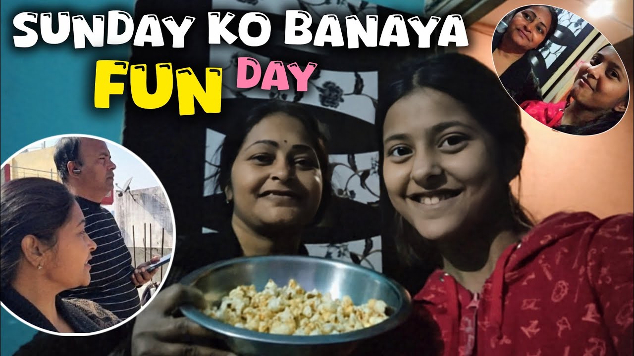 Sunday ko banaya fun day| family vlogs 