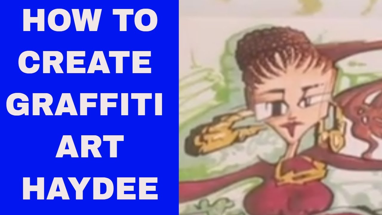 HOW TO CREATE A AMAZING GRAFFITI ART DRAWING HAYDEE MUST SEE THREE OUT OF THREE