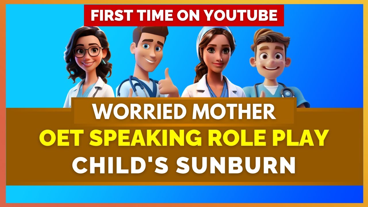 OET SPEAKING ROLEPLAY SAMPLE - CHILD'S SUNBURN | MIHIRAA