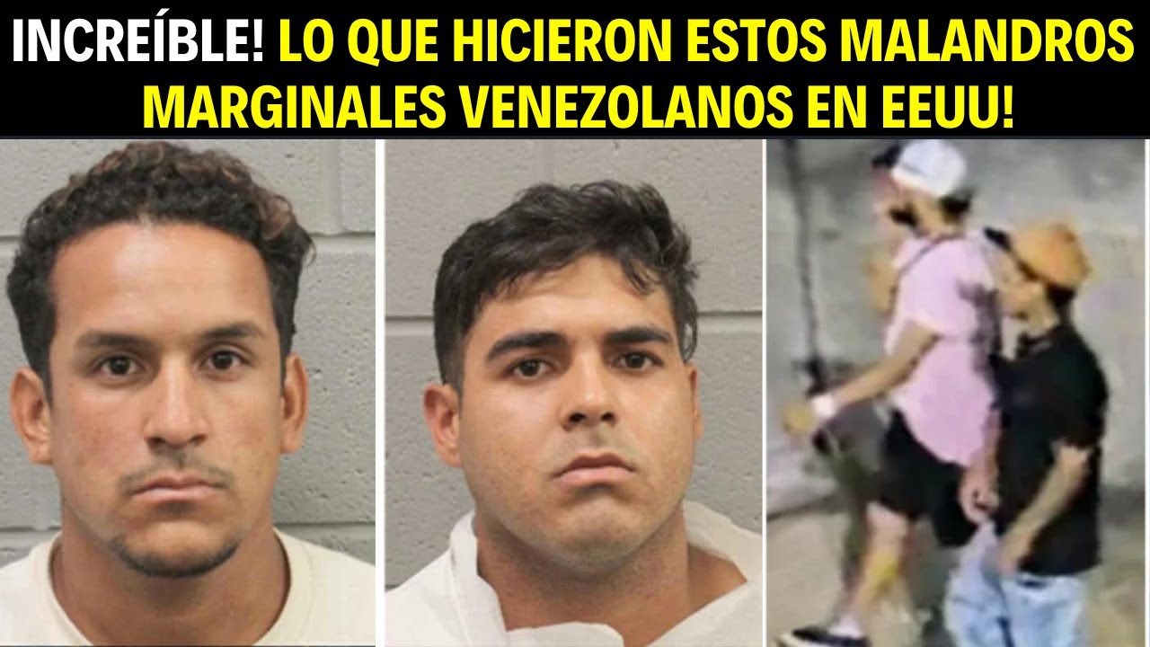 🔥&iexcl;CONOCE lo que HICIERON este PAR de MARGINALES VENEZOLANOS en EE.UU.! Te quedar&aacute;s sin palabras!