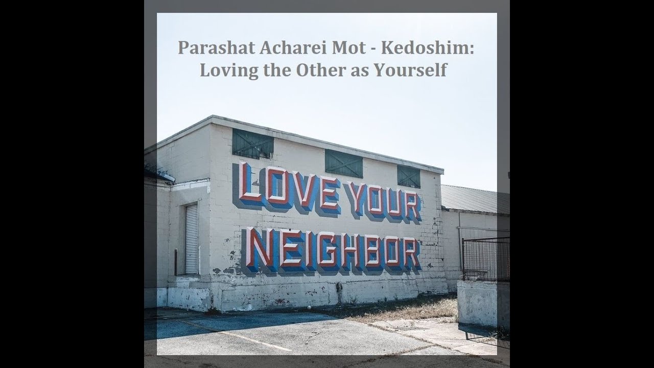 Jerusalem Lights Parashat Acharei Mot - Kedoshim  5781: Loving the Other as Yourself