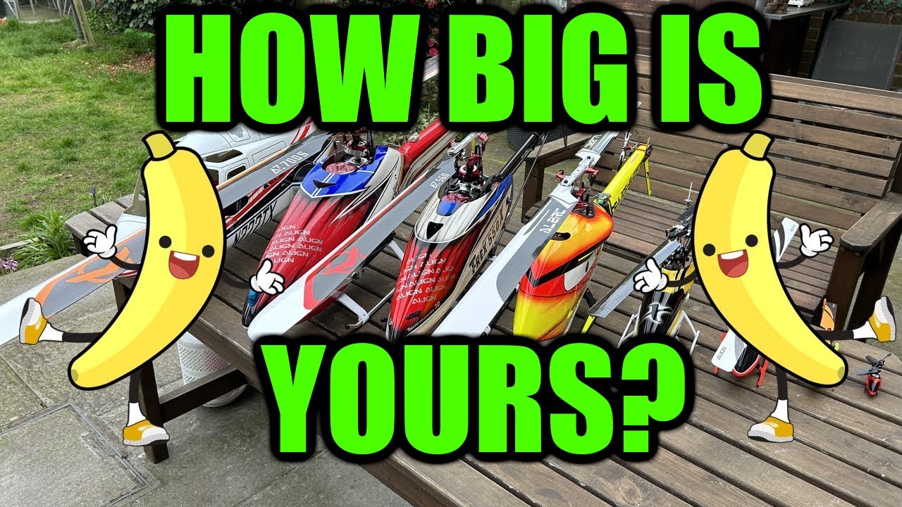 RC Heli Sizes -- How Many Bananas !!