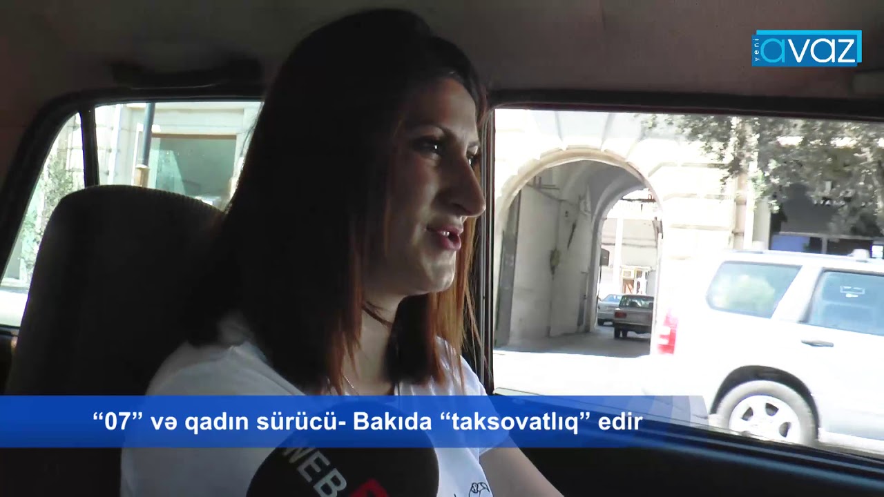 “07” və qadın sürücü- Bakıda “taksovatlıq” edir