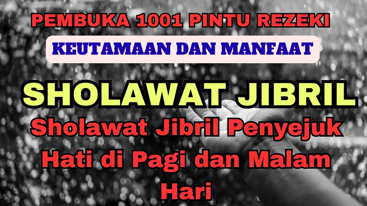 Sholawat Jibril Penyejuk Hati di Pagi dan Malam Hari