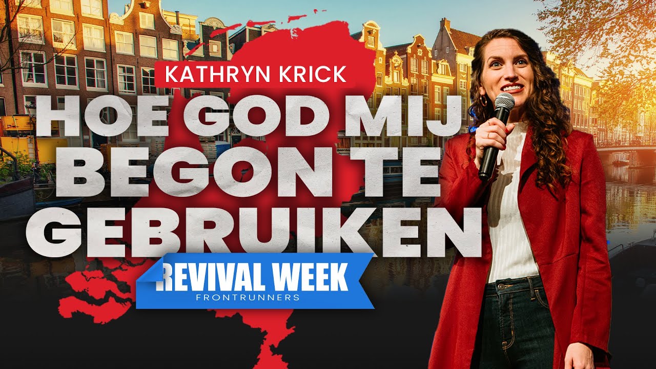 Hoe God mij begon te gebruiken -  Kathryn Krick @Frontrunners Ministries