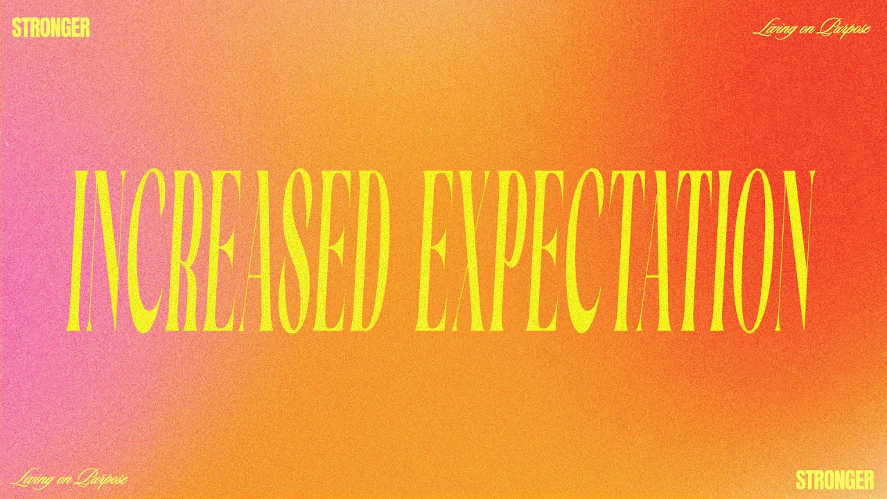 Increased Expectation