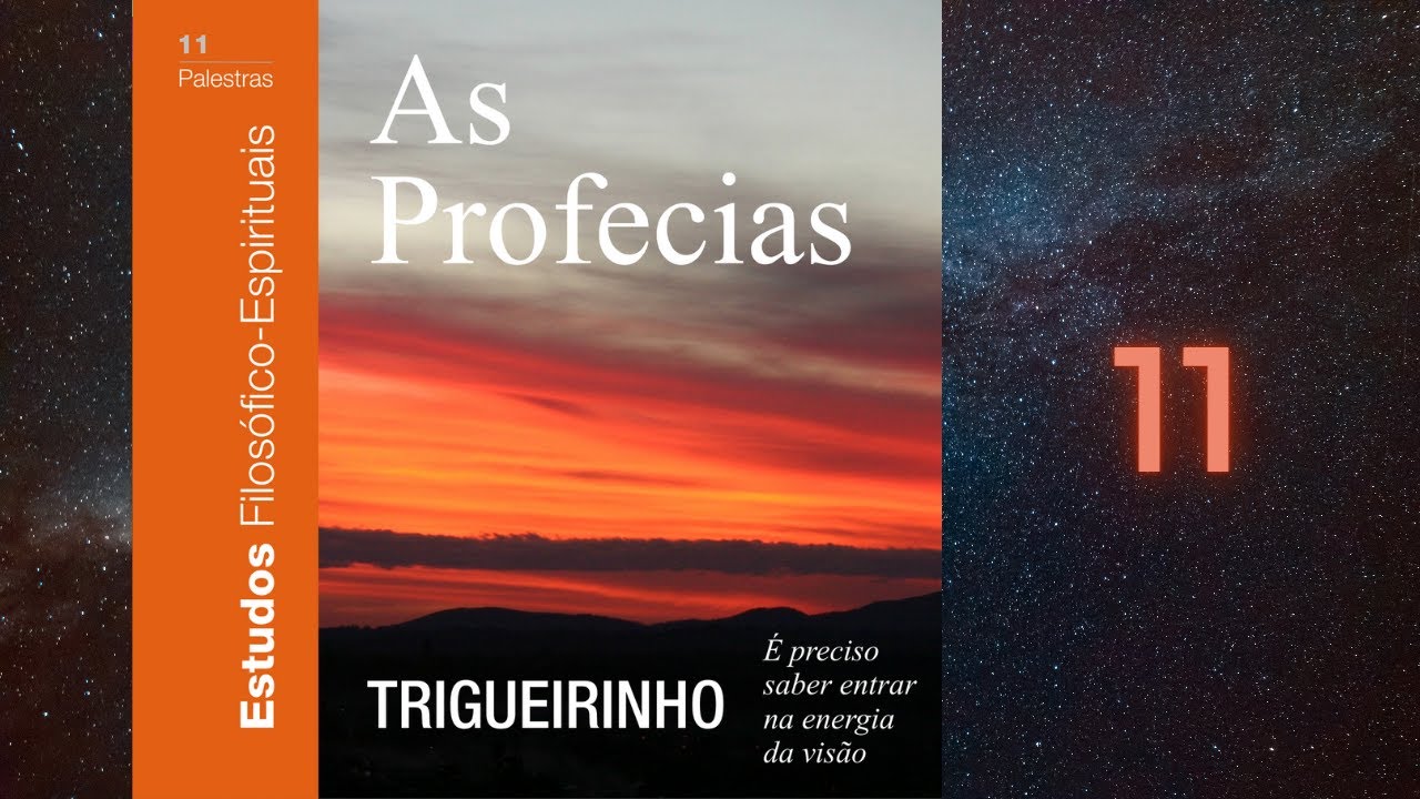 Trigueirinho | As Profecias - 11