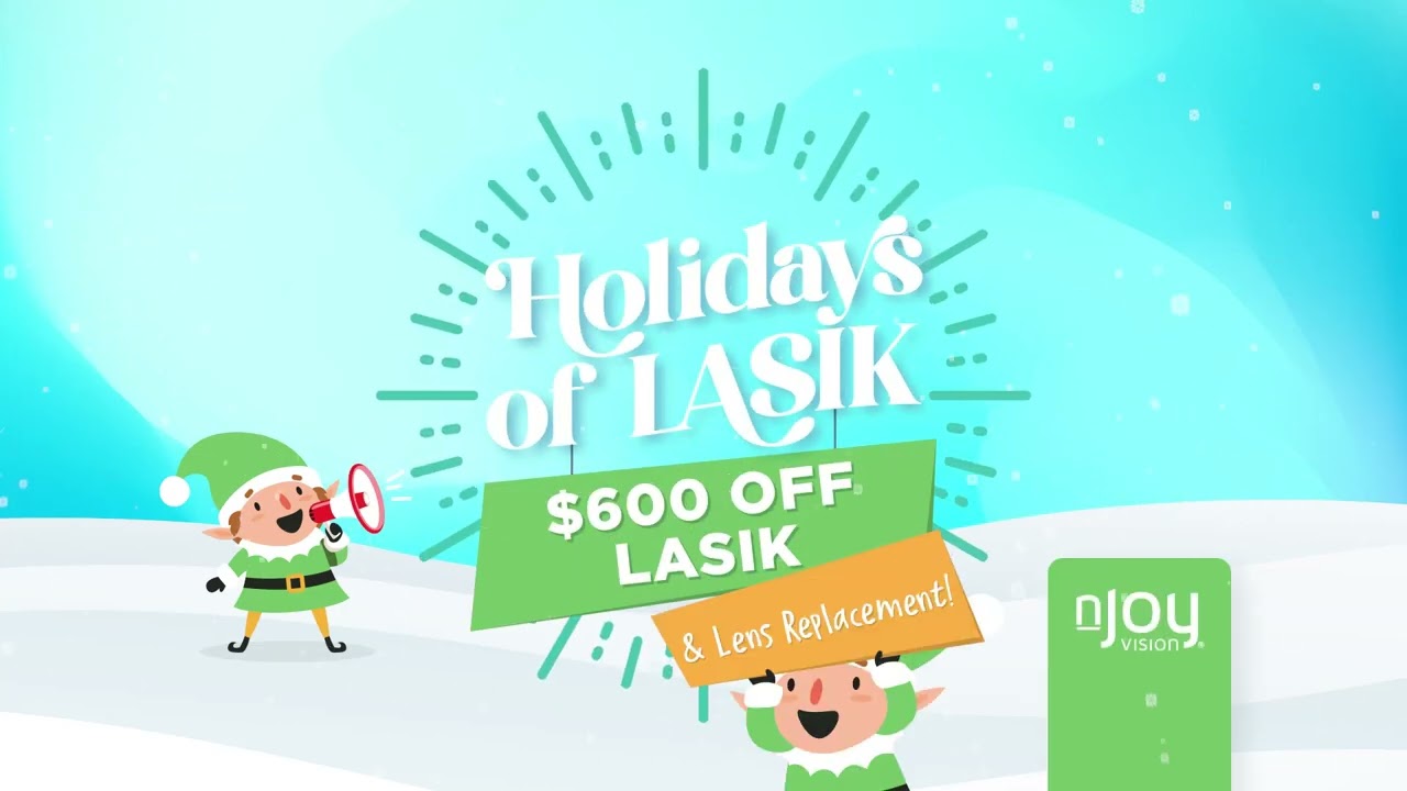 nJoy Vision Holidays of LASIK - Save $600 on LASIK & Lens Replacement