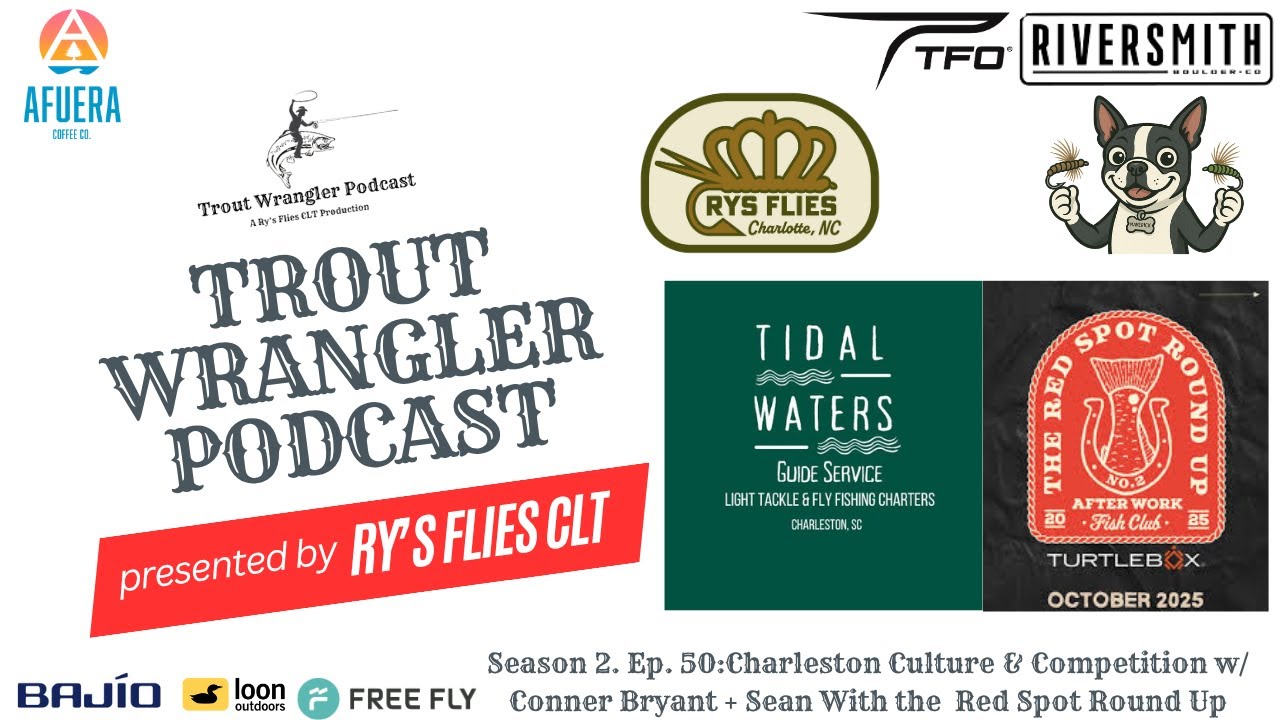 Trout Wrangler S2 Ep50: Charleston Culture & Competition w/ Conner Bryant + Sean's Red Spot Round Up