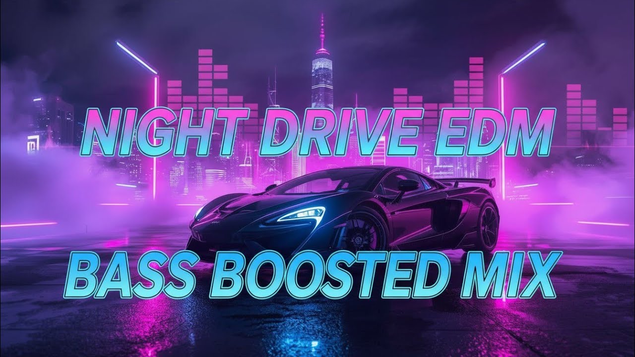 Car Music EDM Remix 2026 🚗🔥 Bass Boosted Night Drive Mix