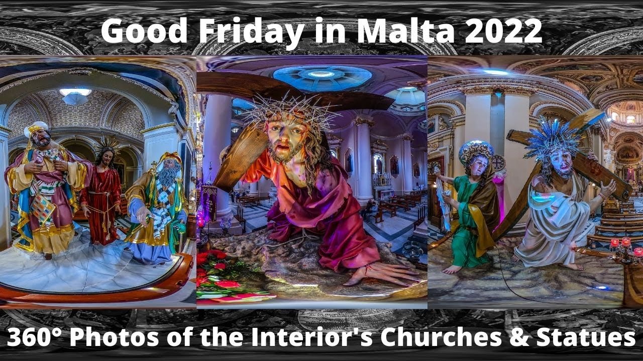 Il-Ġimgħa l-Kbira f'Malta 2022 - Kollezzjoni tar-Riratti tal-Knejjes Minn Ġewwa u Vari (360° Photos)