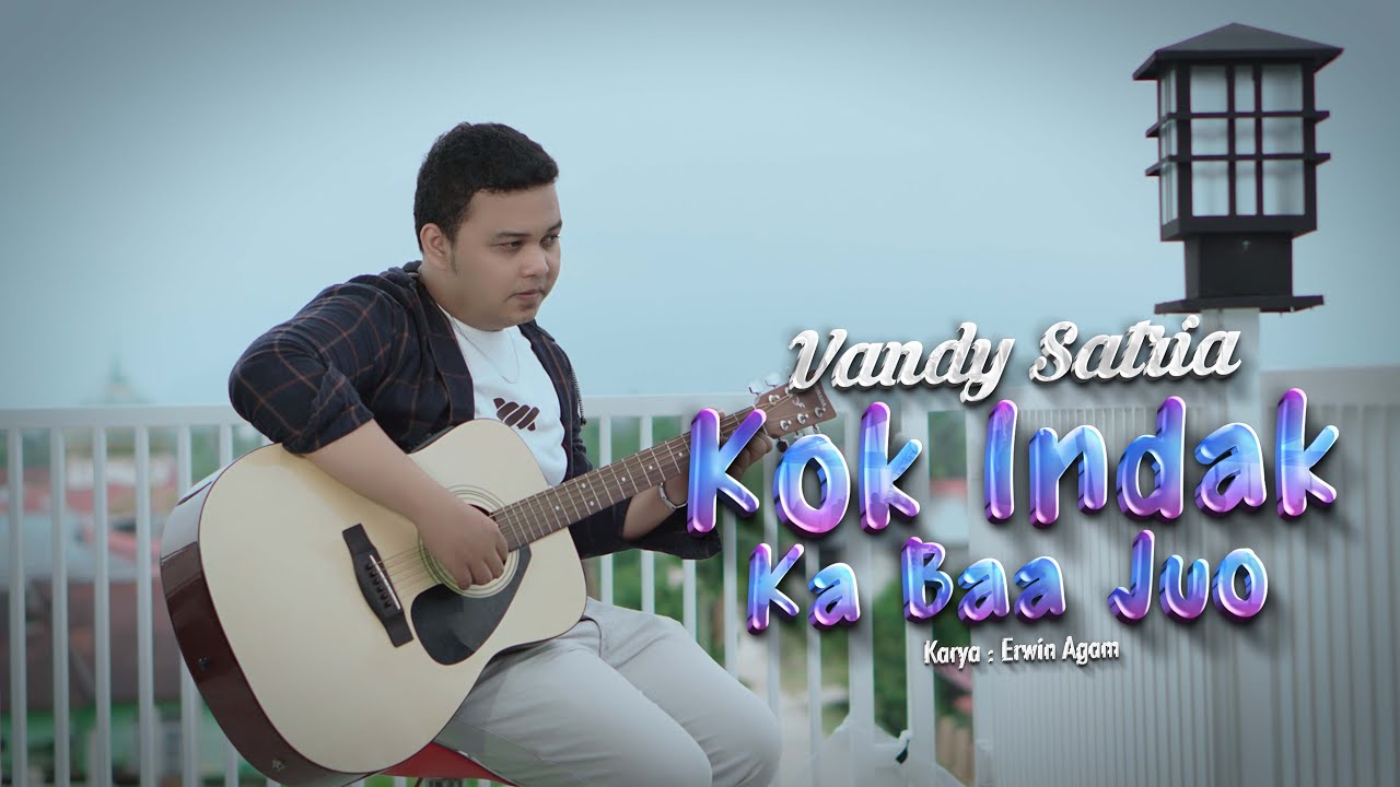 Vandy Satria - Kok Indak Kabaa Juo (Official Music Video)