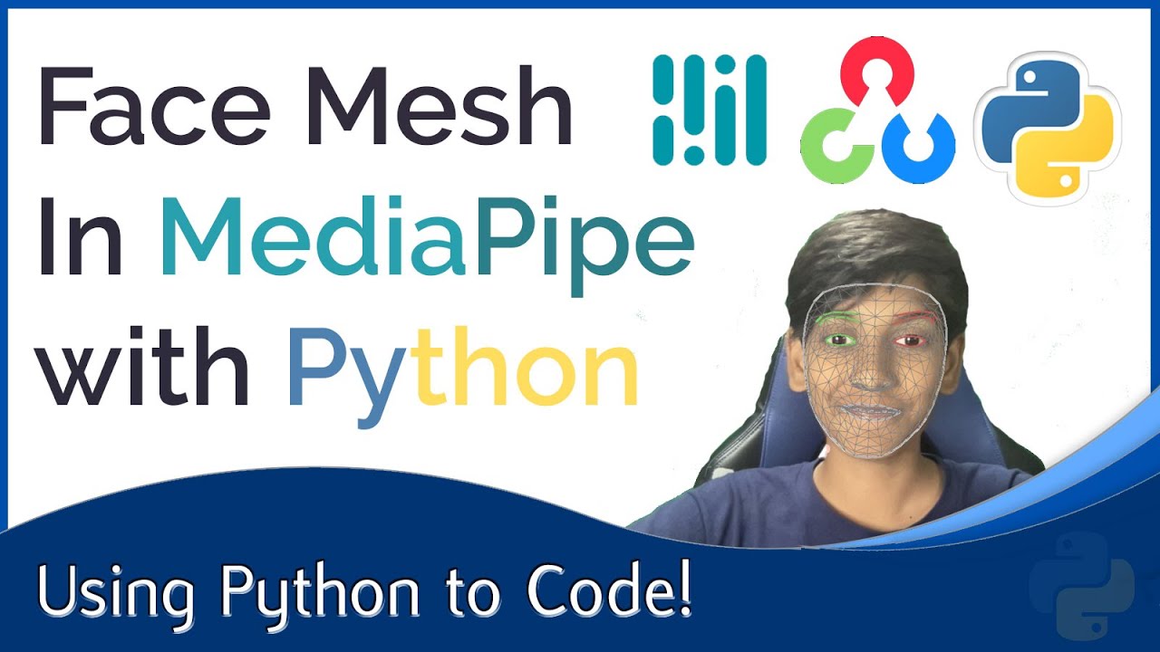 Face Mesh In Python | MediaPipe Series