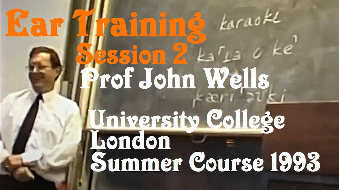 Prof John Wells_'Ear Training' 2_University College London Summer Course in English Phonetics 1993