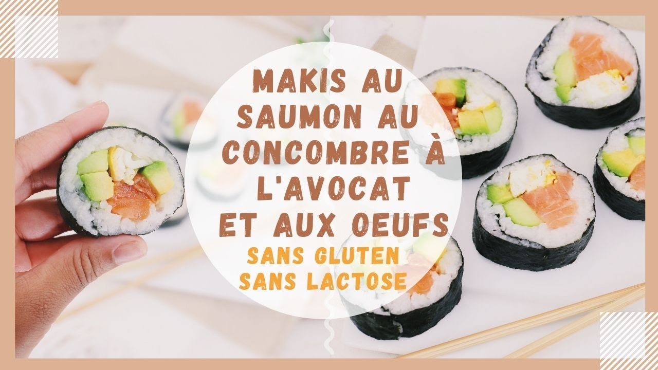 RECETTE MAKIS SAUMON, AVOCAT, CONCOMBRE, OEUFS SANS GLUTEN SANS LACTOSE