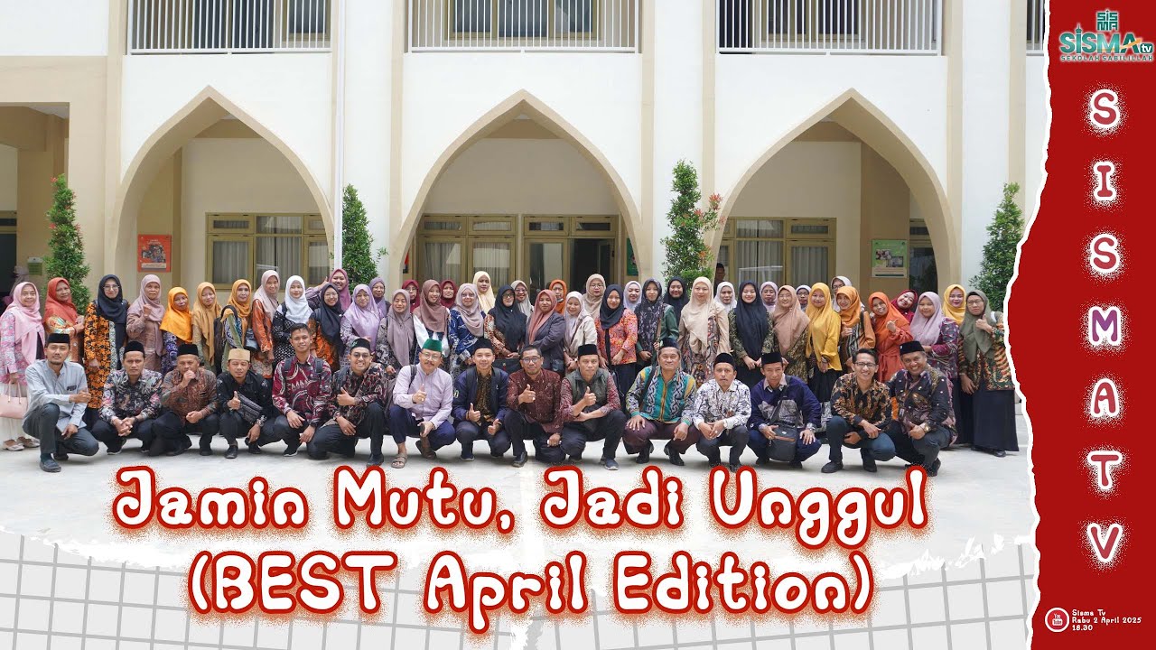 SISMA NEWS | Jamin Mutu, Jadi Unggul (BEST April Edition)