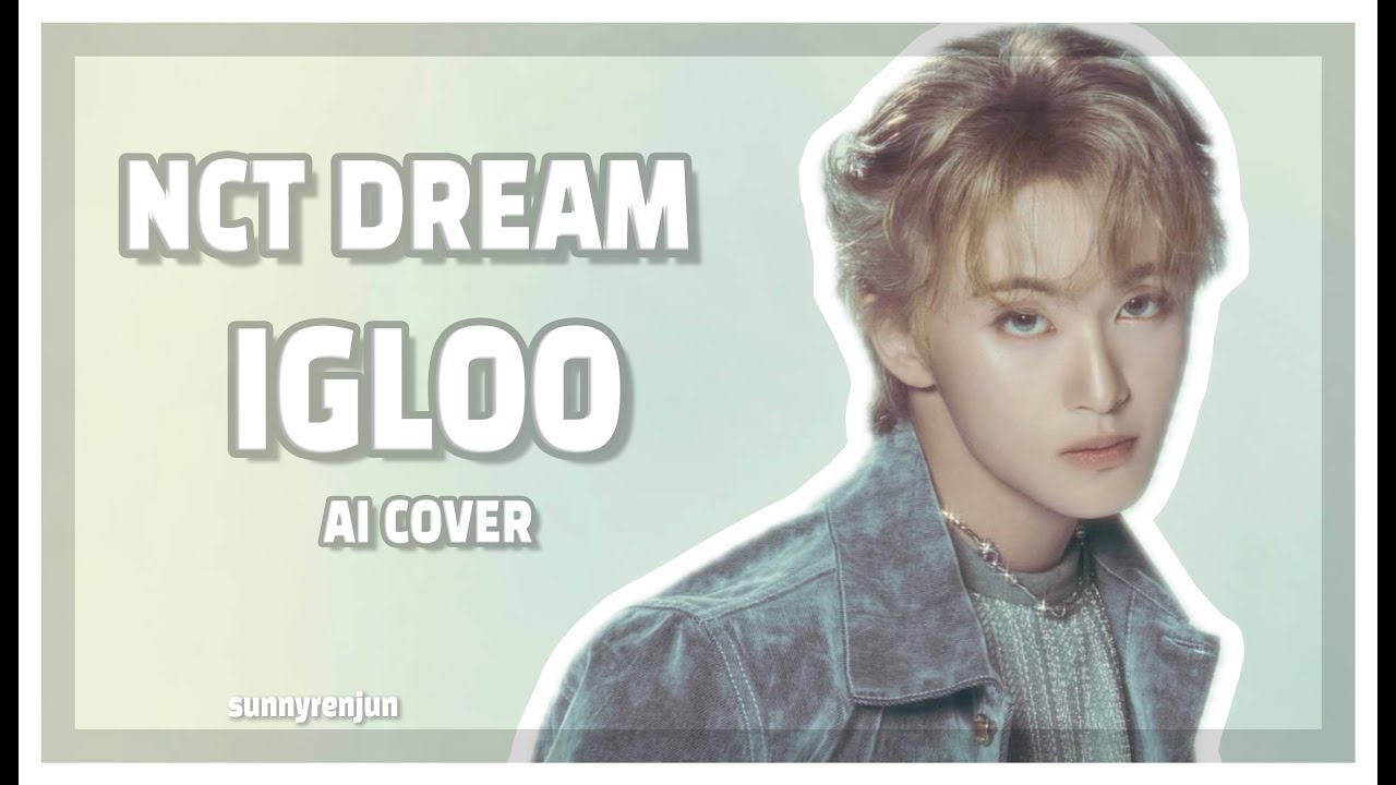 [AI COVER] How would NCT DREAM -sing Igloo - KISS OF LIFE