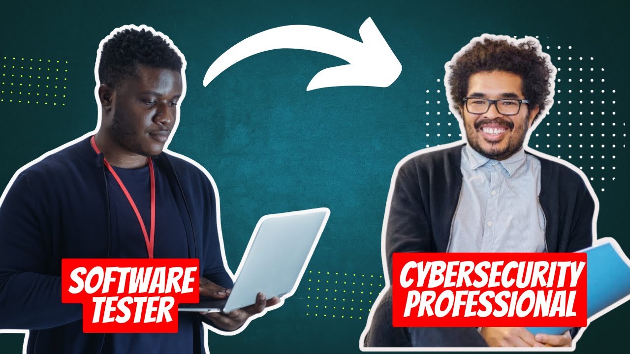 Manual Software Tester to Cybersecurity Roles