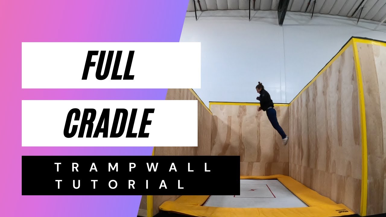FULL CRADLE TRAMPWALL TUTORIAL