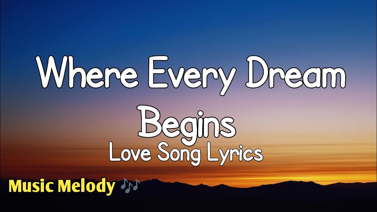 Where Every Dream Begins - Romantic Love Song (Lyrics) 😚