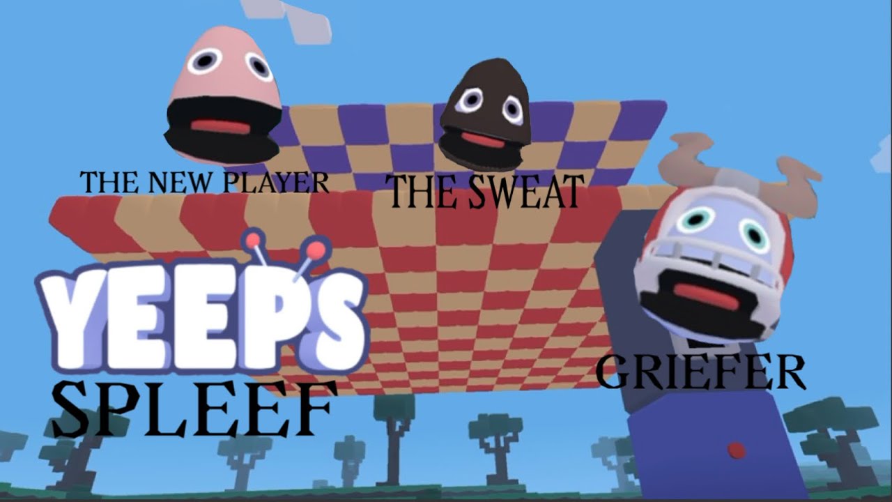 YEEPS SPLEEF but with YEEPS  STEREOTYPES!￼￼