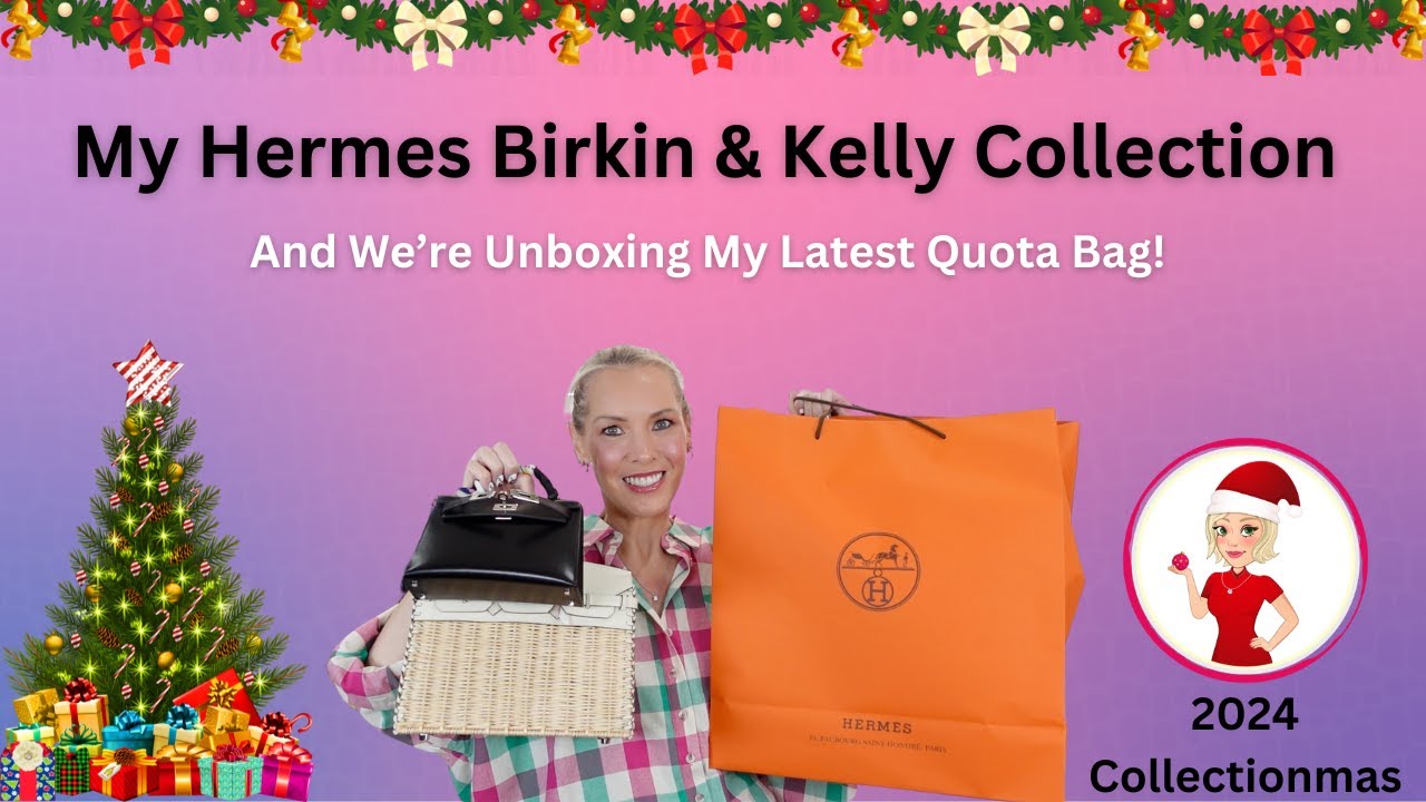 Моя коллекция Hermes Birkin & Kelly: и мы распаковываем мою последнюю сумку-квоту!