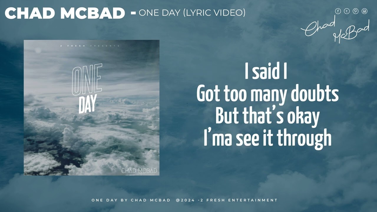 Chad McBad - One Day (Official Lyric Video) .Prod By King X