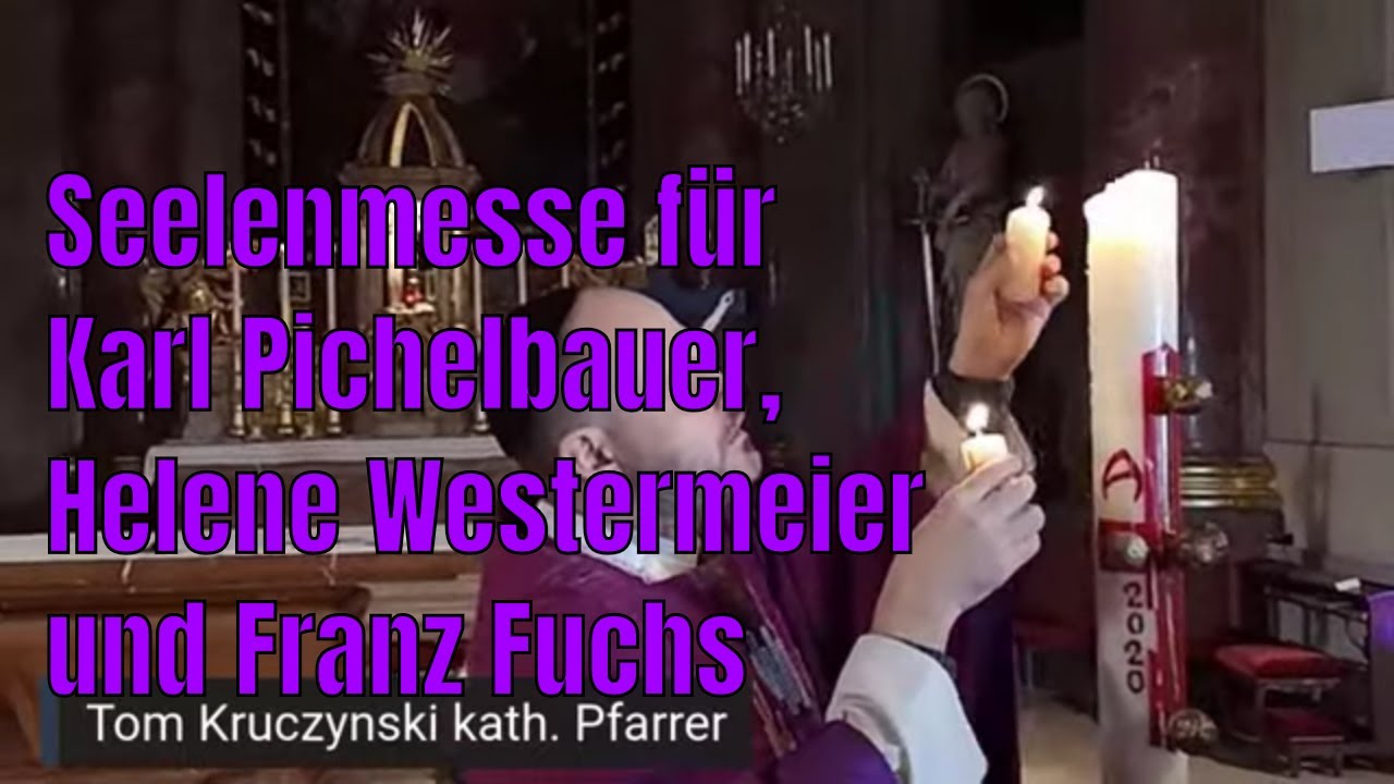 Seelenmesse f&uuml;r verstorbene Helene Westermeier, Franz Fuchs und Karl Pichelbauer