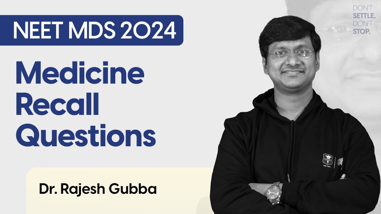 NEET MDS Mar’24 Recall | Medicine | Dr. Rajesh Gubba | DBMCI MDS | eGurukul