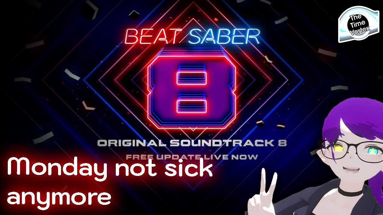 Monday not sick anymore | Beat Saber OST 8 | Expert+
