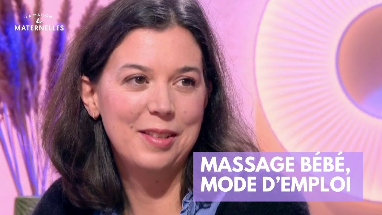Massages bébés, mode d'emploi - La Maison des maternelles #LMDM