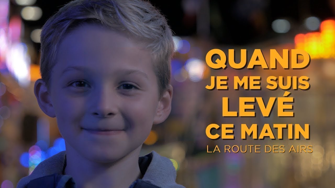 La Route des Airs - Quand je me suis levé ce matin [CLIP OFFICIEL]