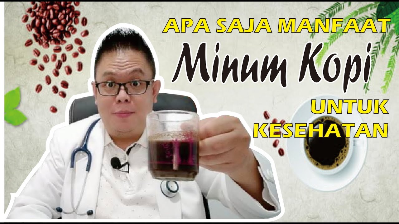 APA SAJA MANFAAT MINUM KOPI UNTUK KESEHATAN
