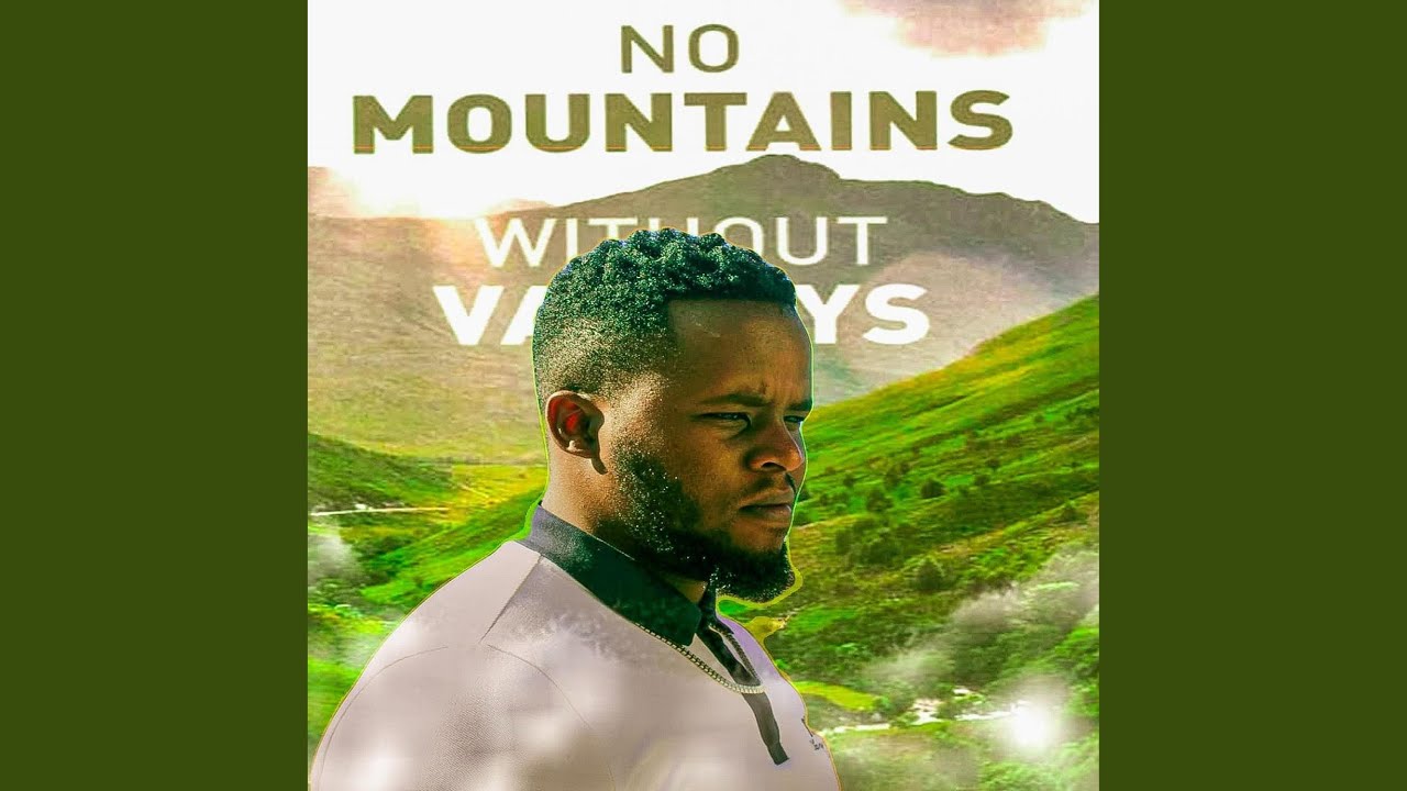 No Mountains Without Valleys