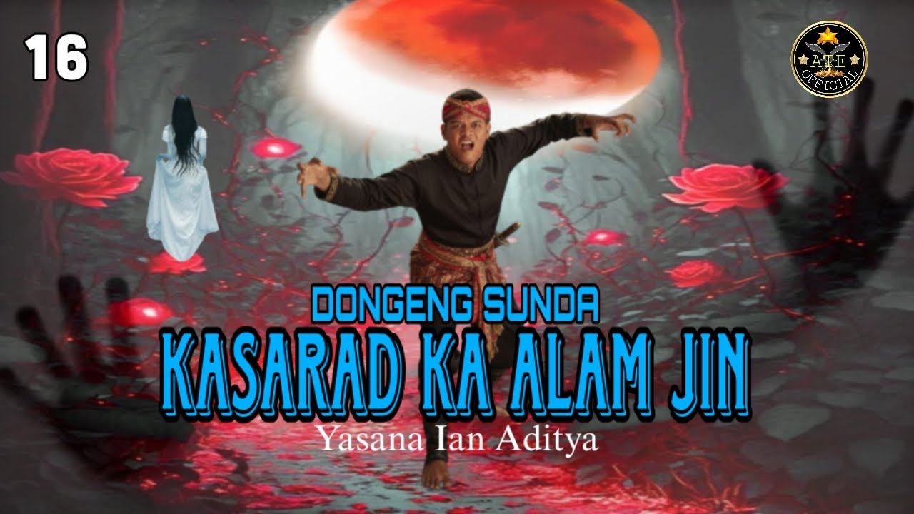 DONGENG SUNDA KASARAD KA ALAM JIN BAGIAN 16