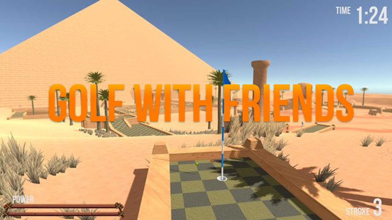 GOLF WITH FRIENDS! w/ House, Baxtrix, Wedry