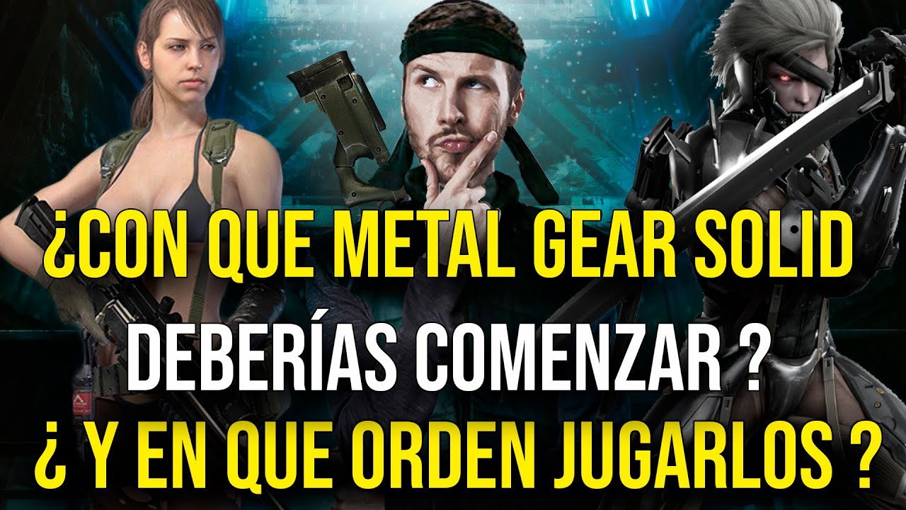 ¿ Con que METAL GEAR SOLID deberías Comenzar ? ¿ y en que Orden Jugarlos ?