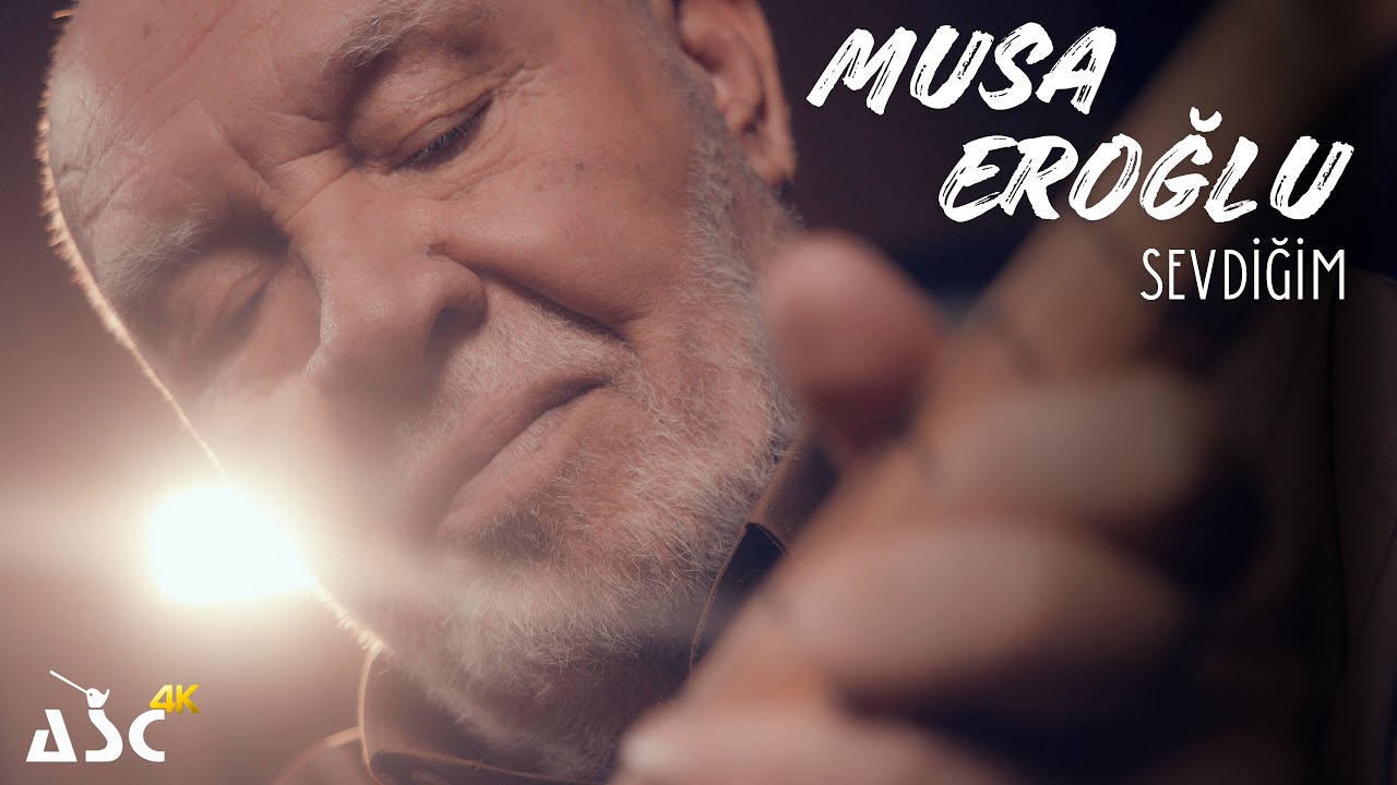 Musa Eroğlu   - Sevdiğim