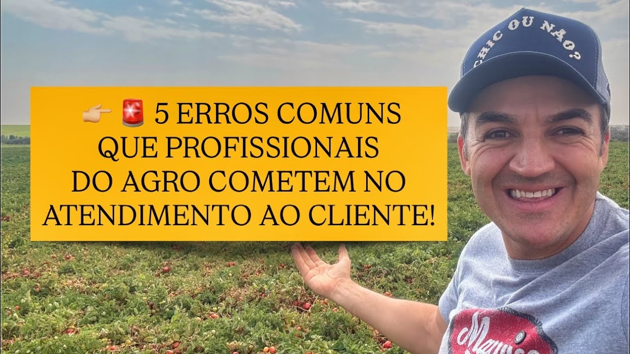 5 erros comuns que profissionais do Agro cometem no atendimento ao cliente!