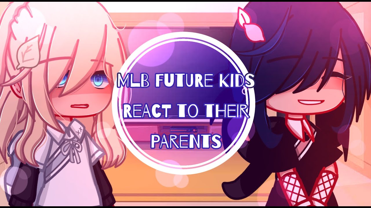 || MLB Future Kids React to their Parents || ｢ GCRV 」