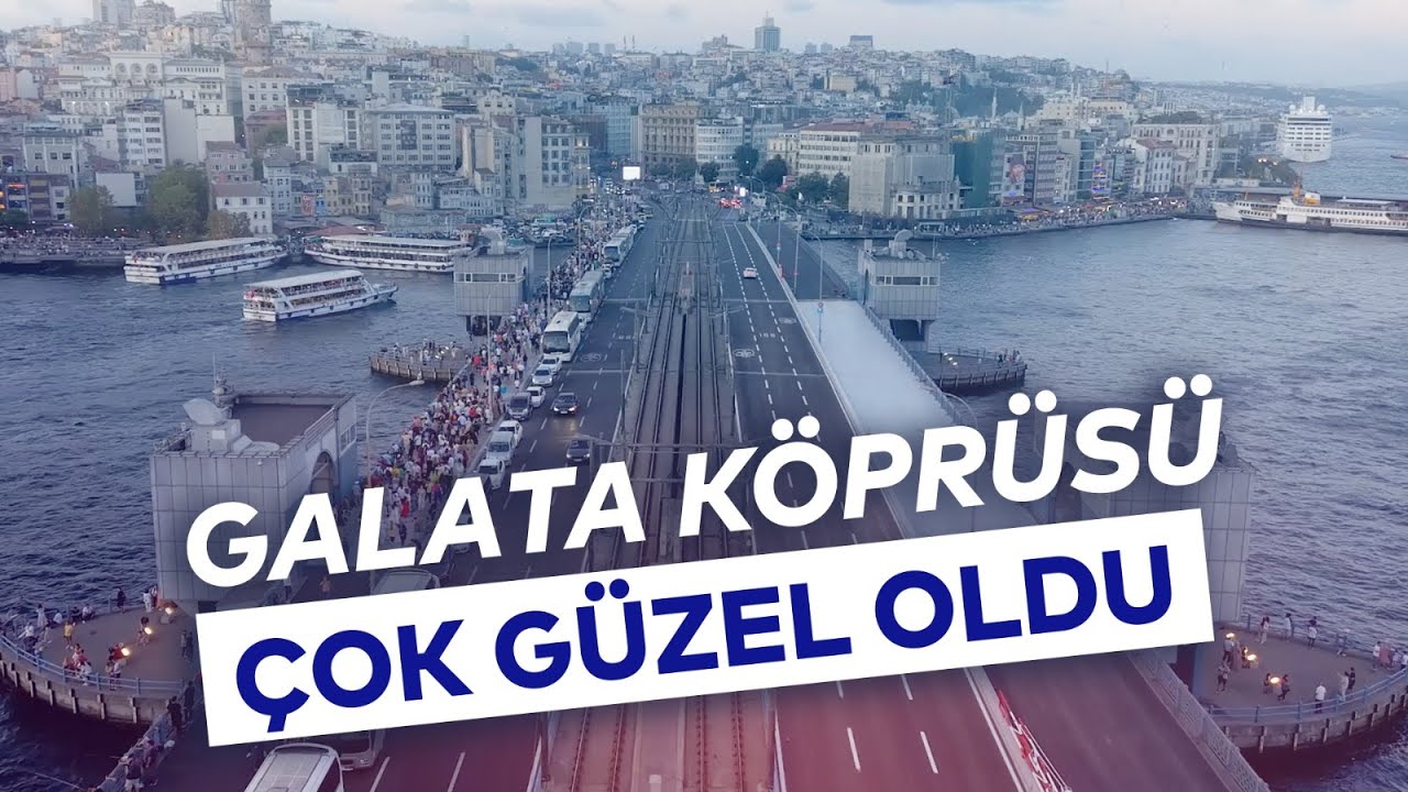 GALATA KÖPRÜSÜ ÇOK GÜZEL OLDU