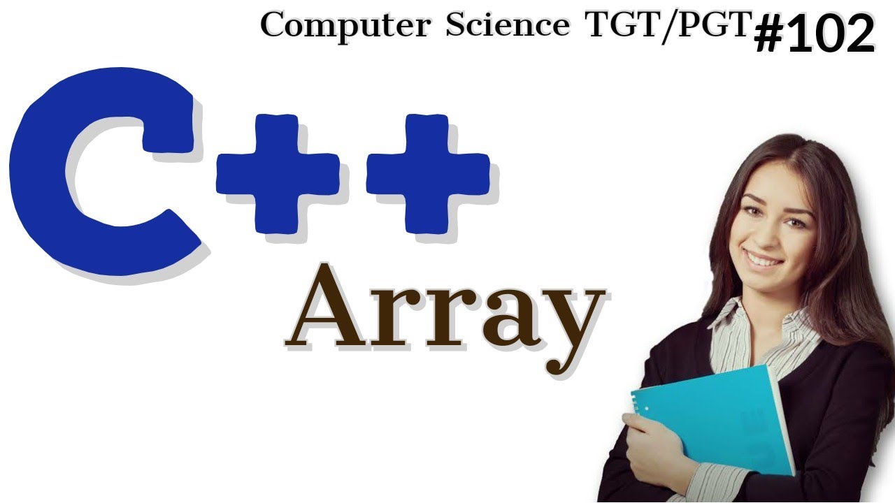 Array in C++ | Learn C++ programming language | Computer Science Teacher HSSC/DSSSB