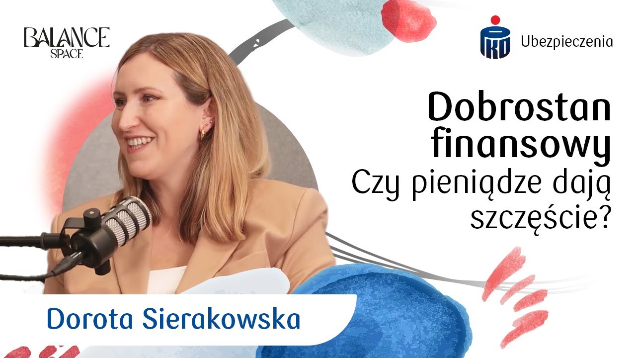 Finanse i emocje – czy pieniądze dają szczęście? | Gościni: Dorota Sierakowska | Balance Space