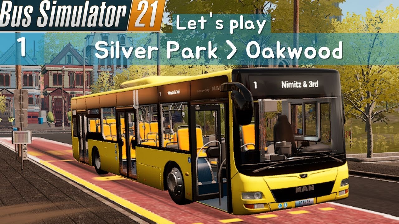 1: Silver Park à Oakwood | Carrière suivie sur Bus Simulator 21 | Bus Simulator 21