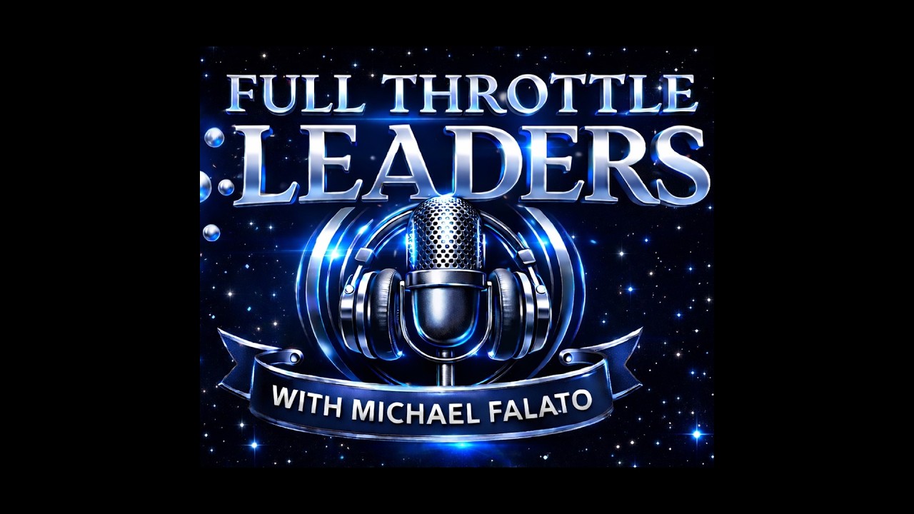 Full Throttle Leaders Podcast - Kevin Dorsey - Episode 12