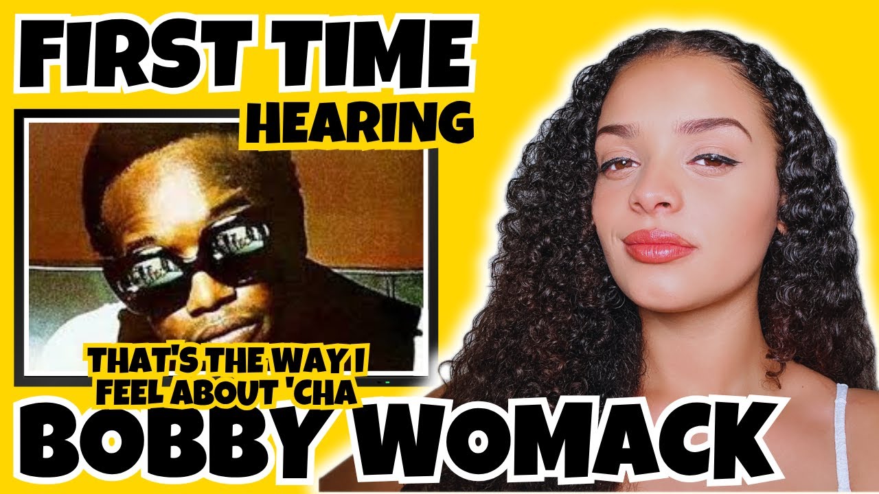 FIRST TIME HEARING Bobbly Womack - That's The Way I Feel About 'Cha REACTION | Rere Reacts